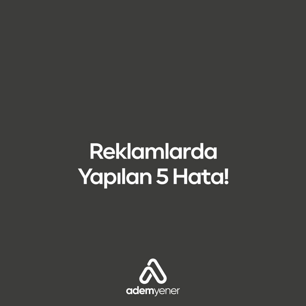 Reklamlarda Yapılan 5 Hata