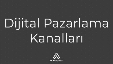 Dijital Pazarlama Kanalları