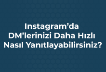 Instagram’da DM’lerinizi Daha Hızlı Nasıl Yanıtlayabilirsiniz?